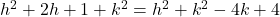  h^2+2h+1+k^2 = h^2+k^2-4k+4 