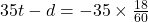  35t - d = -35 \times \frac{18}{60} 